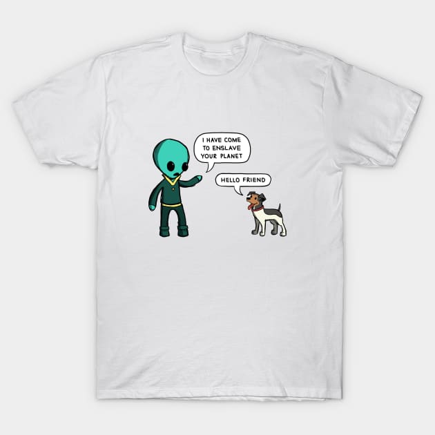 I Have Come To Enslave Your Planet T-Shirt by Hey Buddy Comics